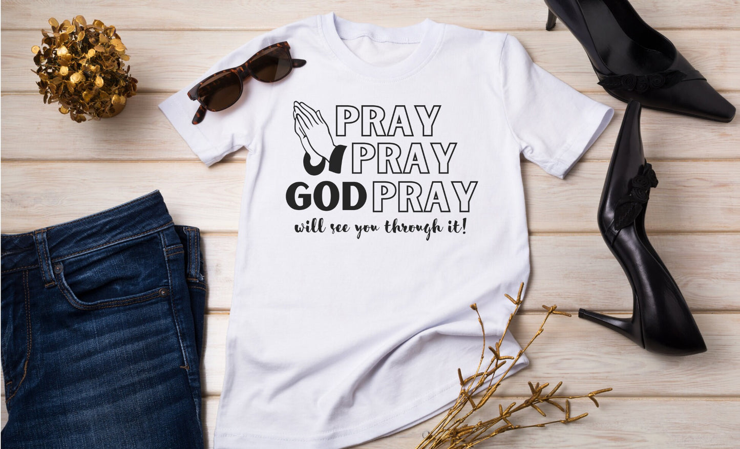 Pray, Pray, Pray Spiritual Shirt
